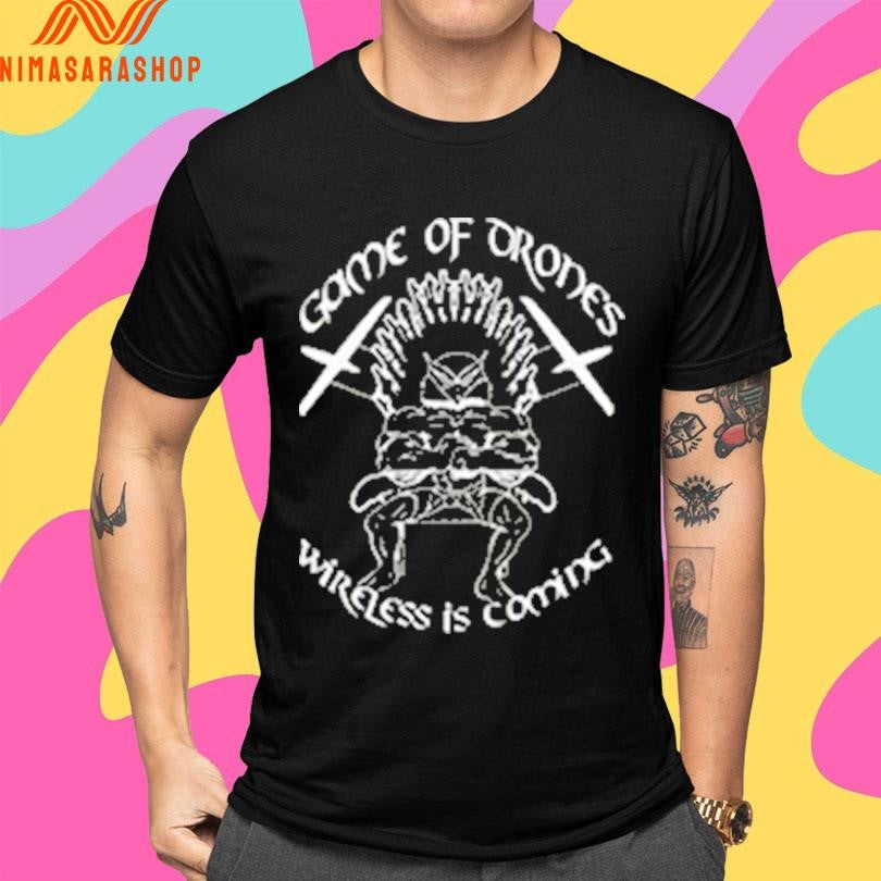 Game Of Orones Wireless Is Coming Shirts