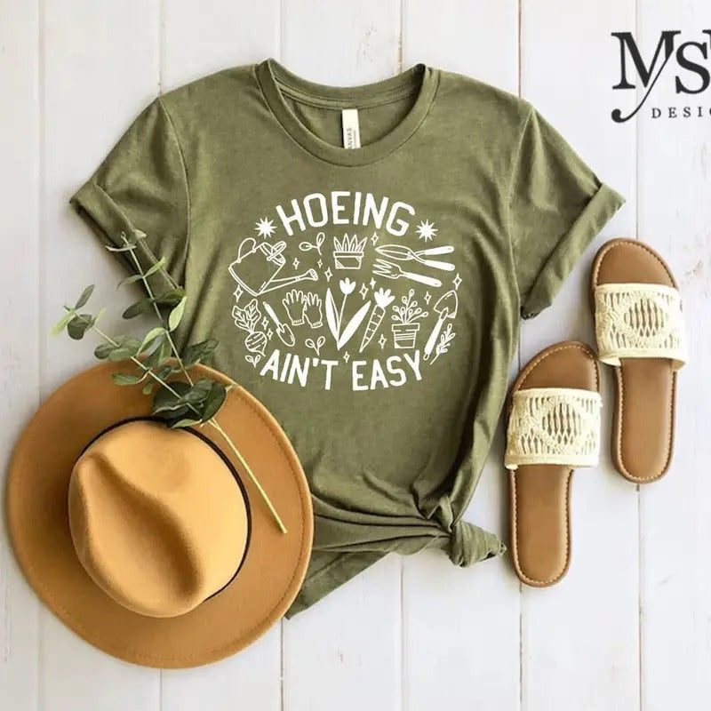 Gardener T Shirt, Plant Lover Shirt, Farmer T Shirt, Hoeing Ain't Easy Shirt Hoodie, Sweatshirt | UrbanDripWear.com