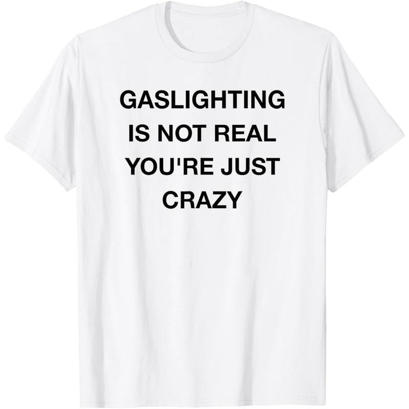 Gaslighting Is Not Real T-Shirt Hoodie, Sweatshirt | UrbanDripWear.com