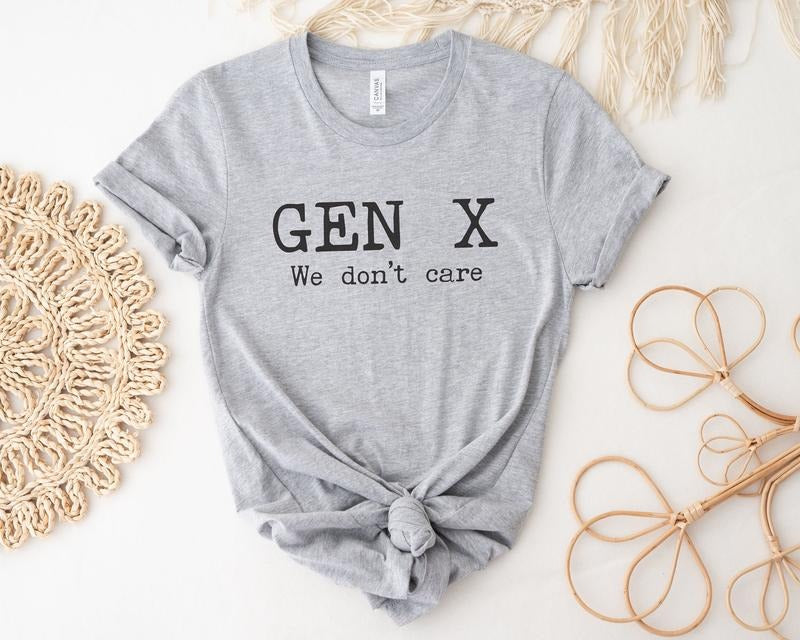 Gen X Shirt - Gen X - Gen X Clothing - Generation X - Generation X Shirt - Generation X Clothing - Gen X Gifts