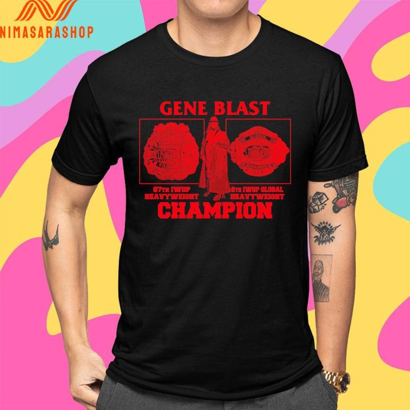 Gene Blast 87th Iwgp Heavyweight 6th Iwgp Global Heavyweight Champion Shirtsgene Blast 87th Iwgp Heavyweight 6th Iwgp Global Heavyweight Champion Shirts