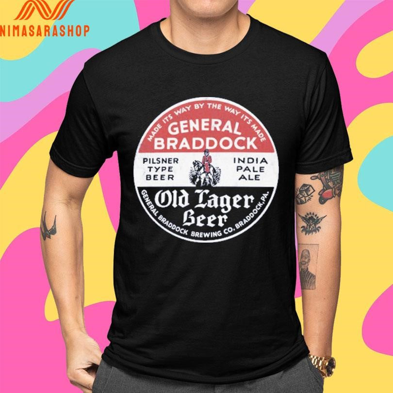 General Braddock Old Lager Beer Pilsner Type Beer India Pale Ale Shirts
