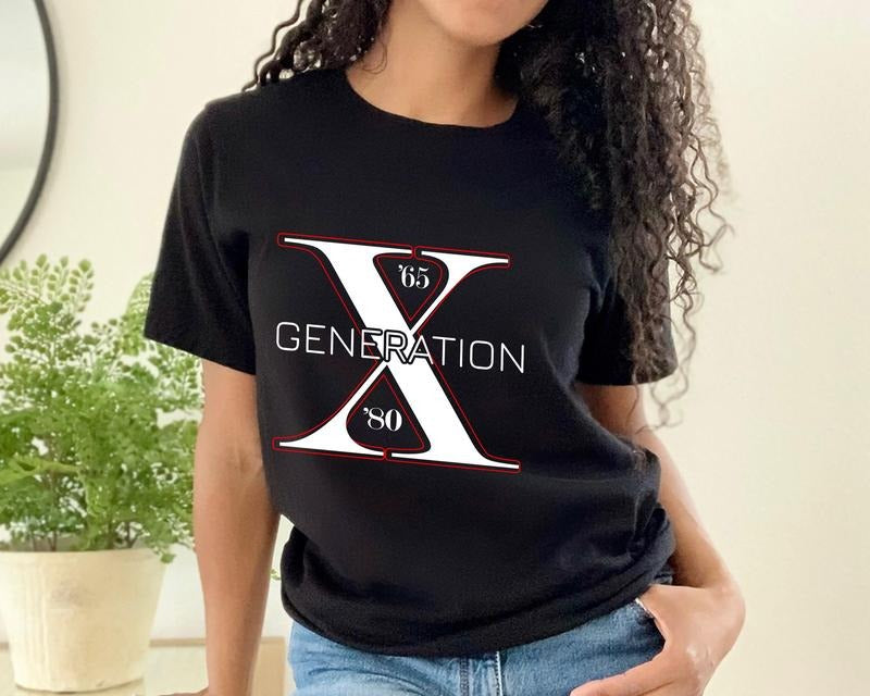 Generation Shirt, Gen X T- Shirt Generation X T-Shirt Gen X T-Shirt, Generation X Shirt Hoodie, Sweatshirt