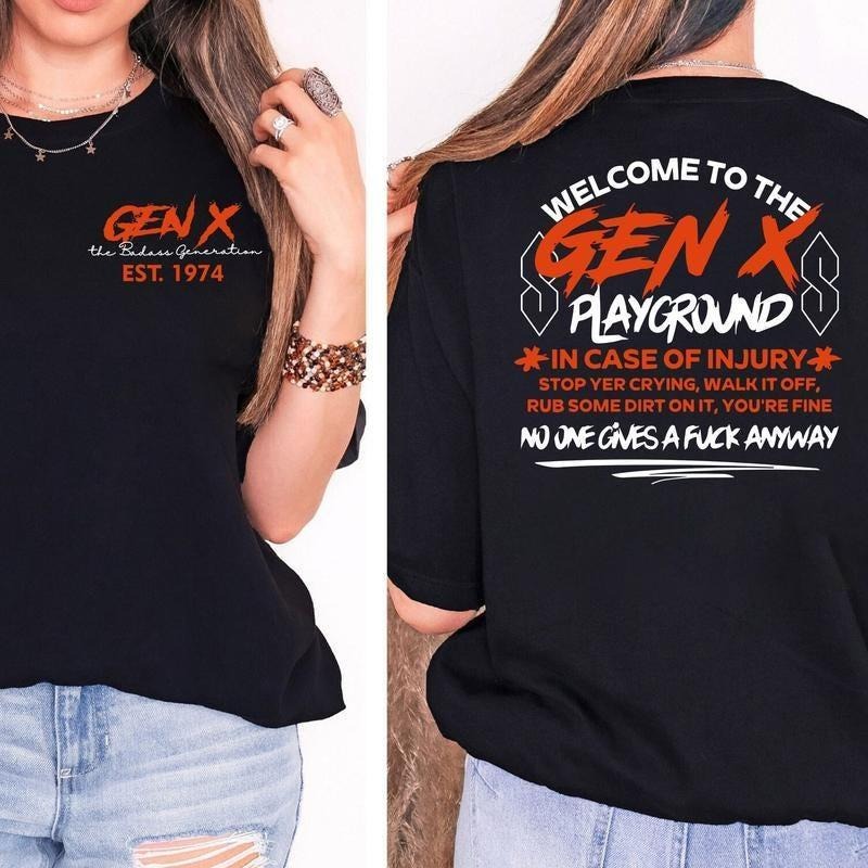 Generation X Playground Custom Year Badass Generation T-shirt Custom Year Of Birth Generation X Sweatshirt 100% Cotton...
