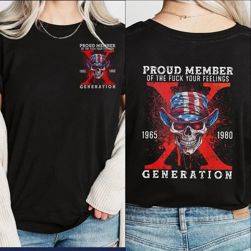Generation X Shirt Proud Member Fck Your Feelings Generation Shirt Gen-x Shirt Hoodie, Sweatshirt | UrbanDripWear.com