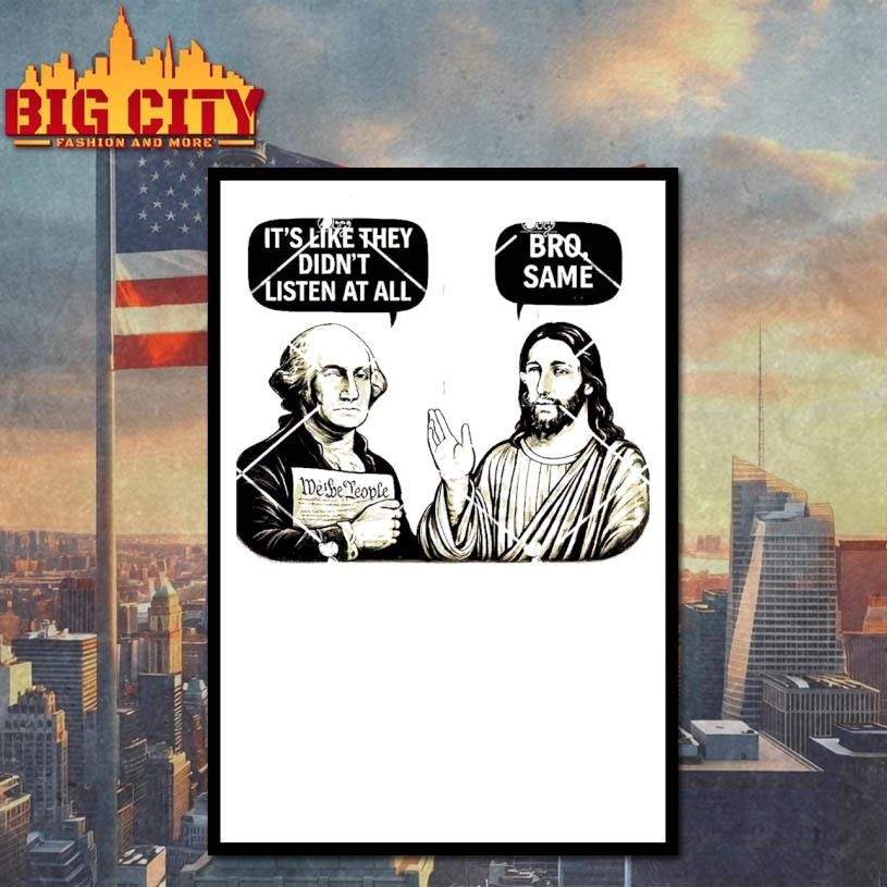George And Jesus It’s Like They Didn’t Listen at All Bro Same Shirt