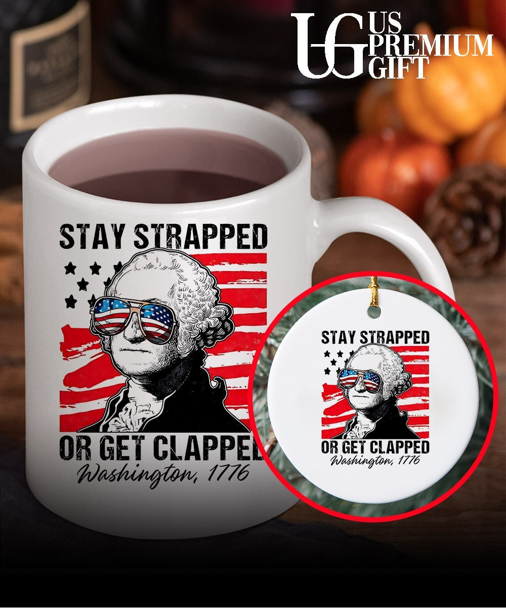 George Washington American Flag Stay Strapped or Get Clapped 1776 shirt