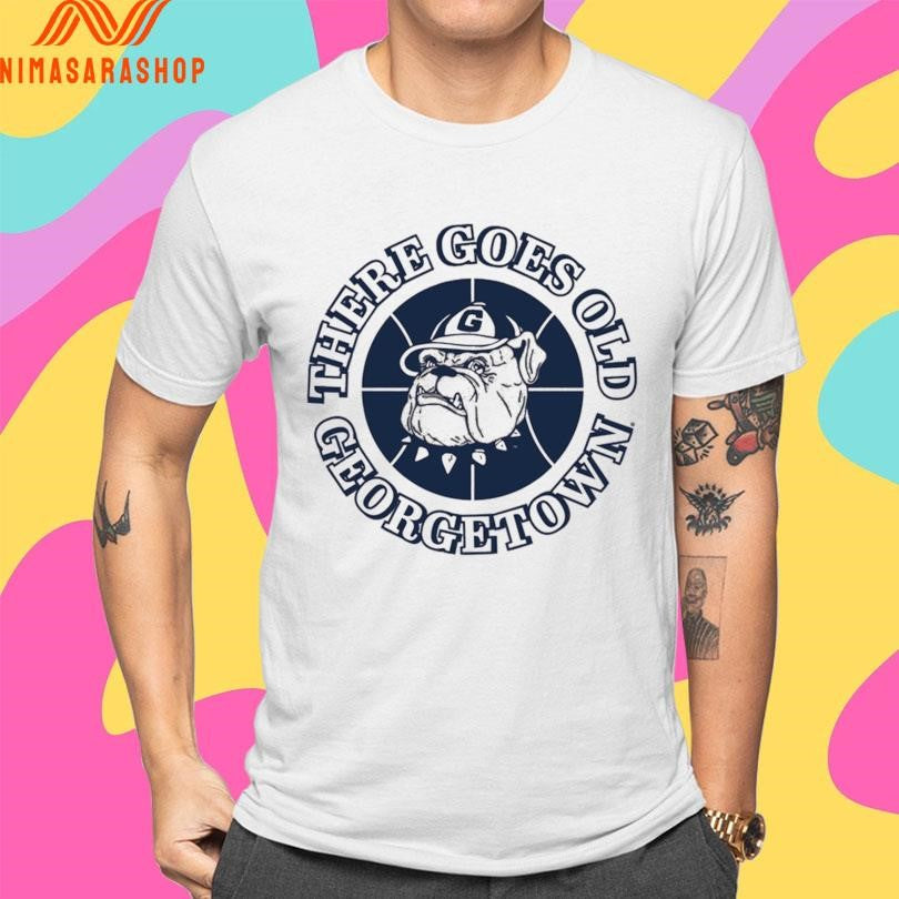 Georgetown Hoyas Men’s Basketball There Goes Old Georgetown Shirts