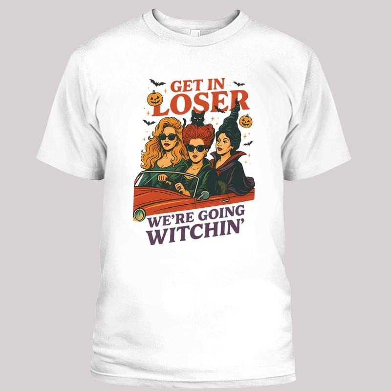 Get In Looser We're Going Wıtchin Shirt, Hocus Pocus Tee, Halloween Shirt style 02 Hoodie, Sweatshirt | UrbanDripWear.com