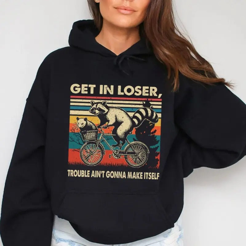 Get In Loser Trouble Ain't Gonna Make Itself, Funny Hoodie Casual Street Style Fleece Fabric Pullover Hooded Sweatshirt...