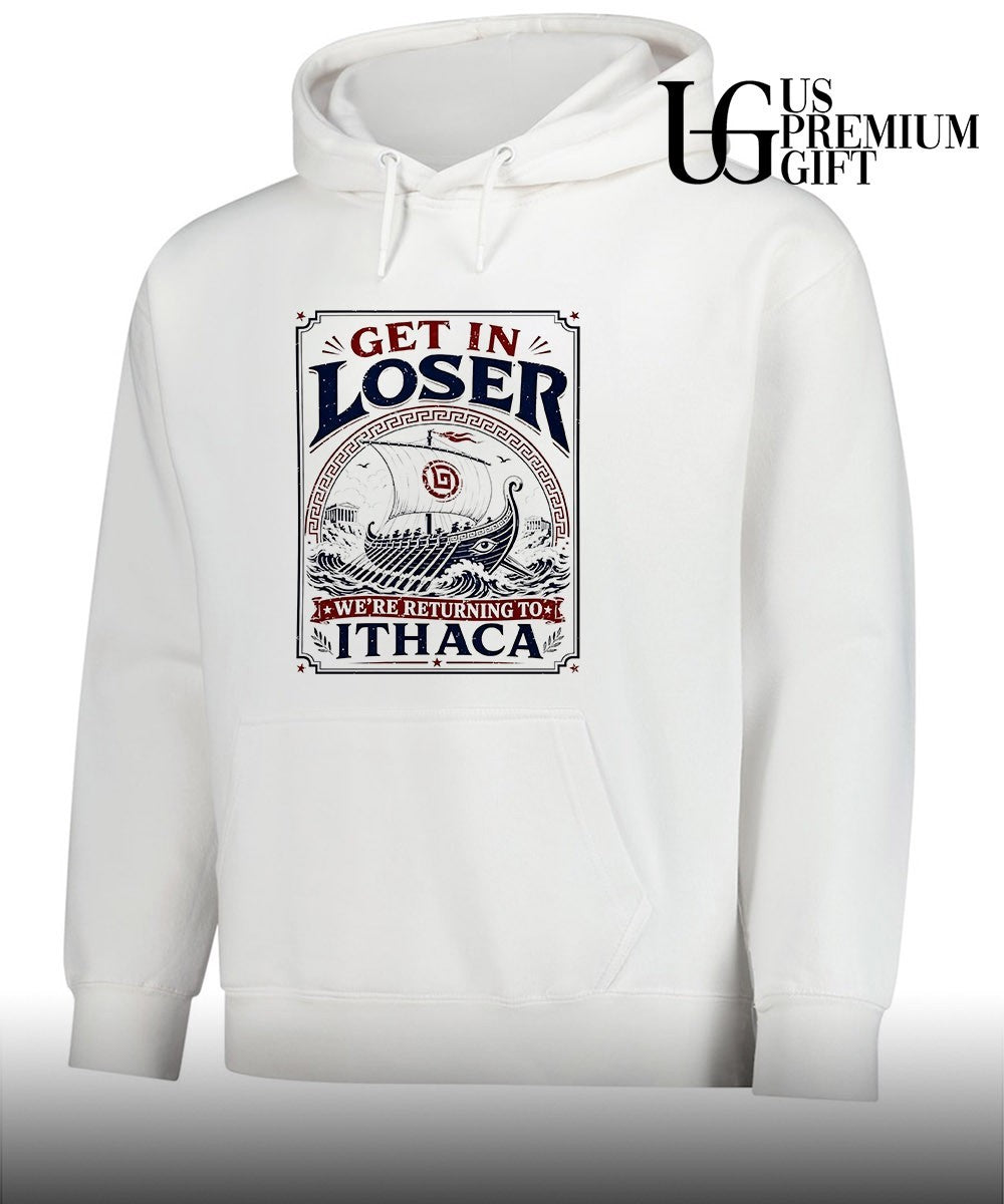 Get in Loser We’re Returning to Ithaca shirt