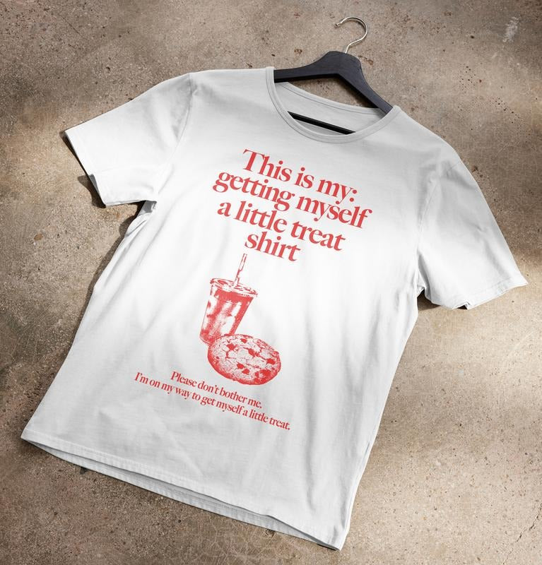 Getting Myself a Little Treat  T-shirt, sweater and Hoodie Sweatshirt | UrbanDripWear.com
