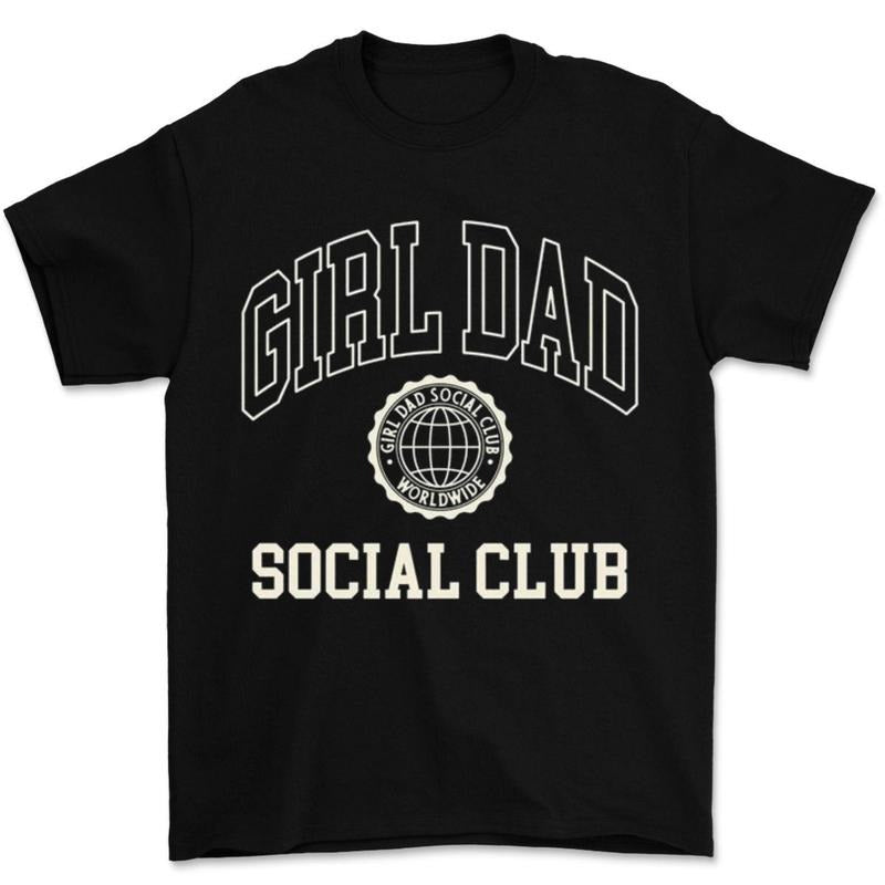 Girl Dad Social Club Tee, Trendy Shirt for Summer 2025, Father's Day For Men For Women Hoodie, Sweatshirt | UrbanDripWear.com