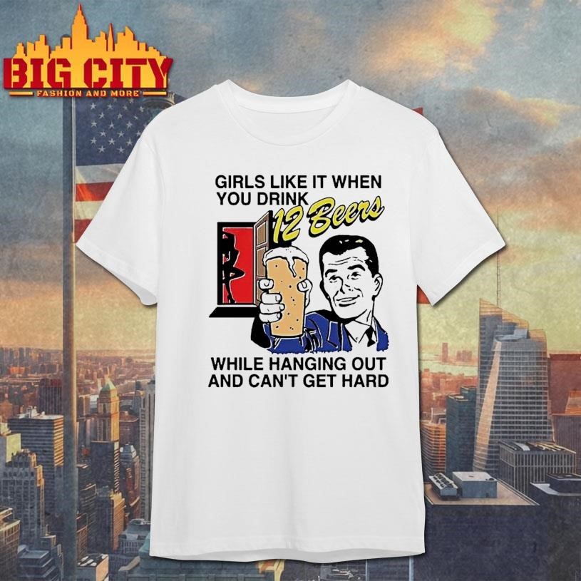 Girls Like It When You Drink 12 Beers Retro Man Shirt