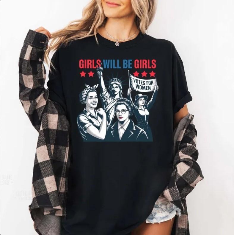 Girls Will Be Girls Feminist Shirt, Women's Rights Shirt Hoodie, Sweatshirt | UrbanDripWear.com