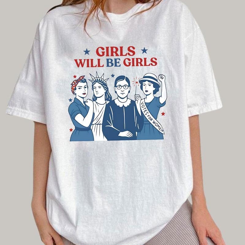 Girls Will Be Girls Quote T-Shirt | Bold Feminine Energy Graphic Tee | Perfect for Strong, Independent Women Hoodie,...