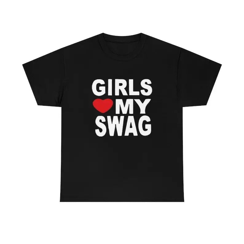 Girls love my swag shirt, Unisex, Gift, Graphic T Shirt, Gift For Him, Gift For Her Hoodie, Sweatshirt | UrbanDripWear.com