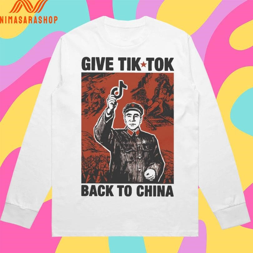 Give Tik Tok Back To China 2026 Shirts