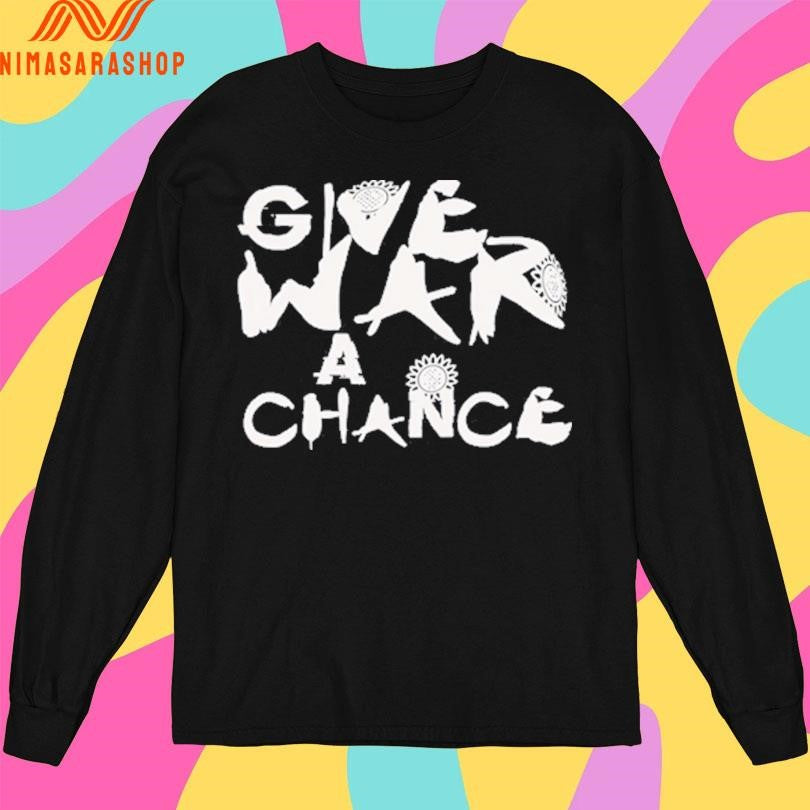 Give War A Chance 2026 Shirts
