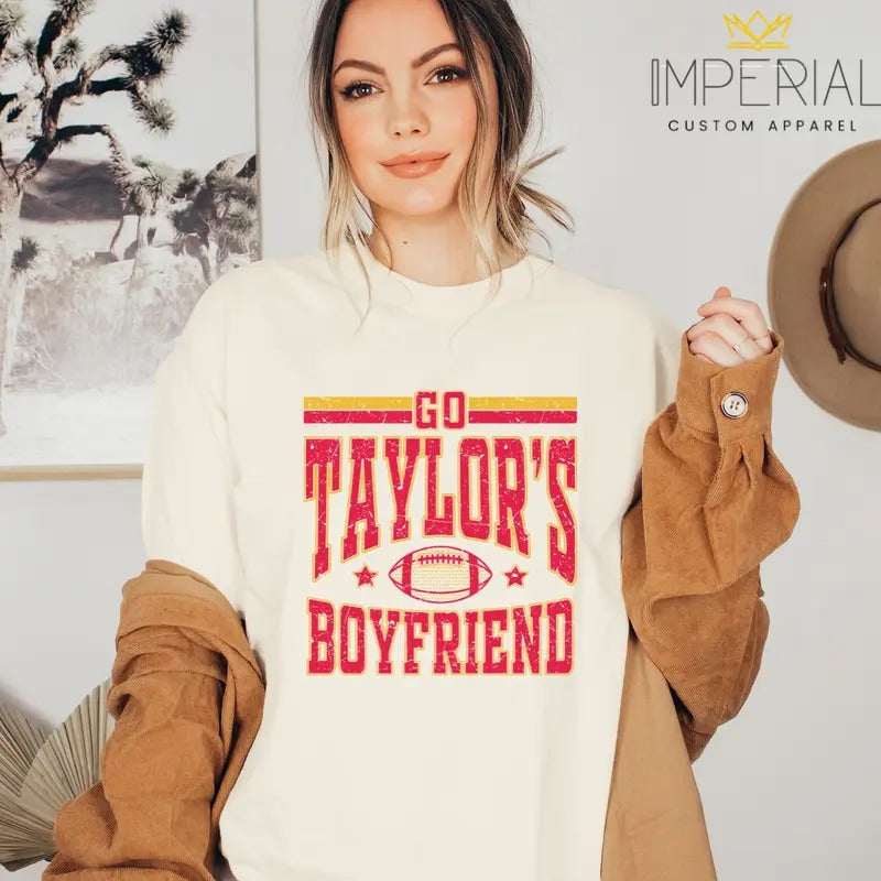 Go Taylor's Boyfriend T-Shirt, Cute Football Sweatshirt, Funny Sweatshirt, Taylor Sweatshirt Hoodie | UrbanDripWear.com