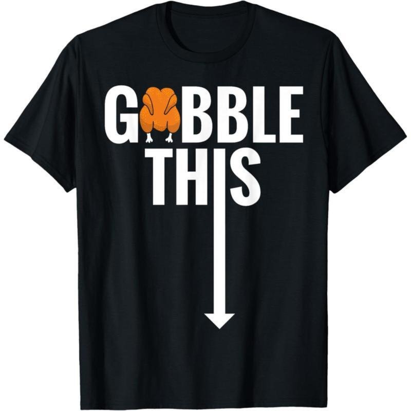 Gobble Gobble This Turkey Funny Thanksgiving T-Shirt Hoodie, Sweatshirt | UrbanDripWear.com
