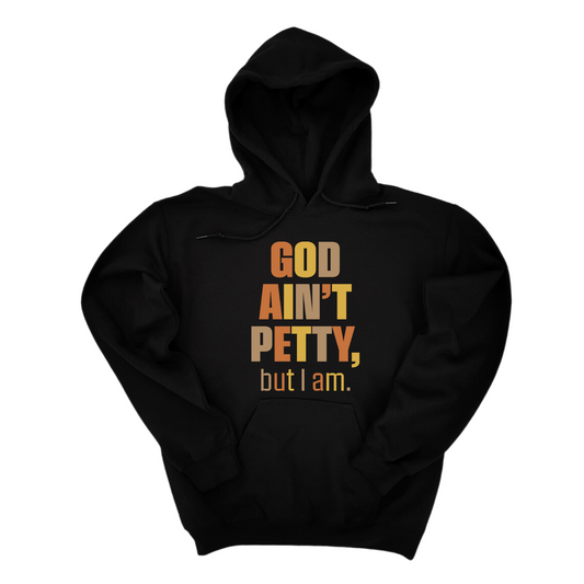 God Ain't Petty Unisex Hoodie (Fall Colors Ã°Å¸ÂÂ)
