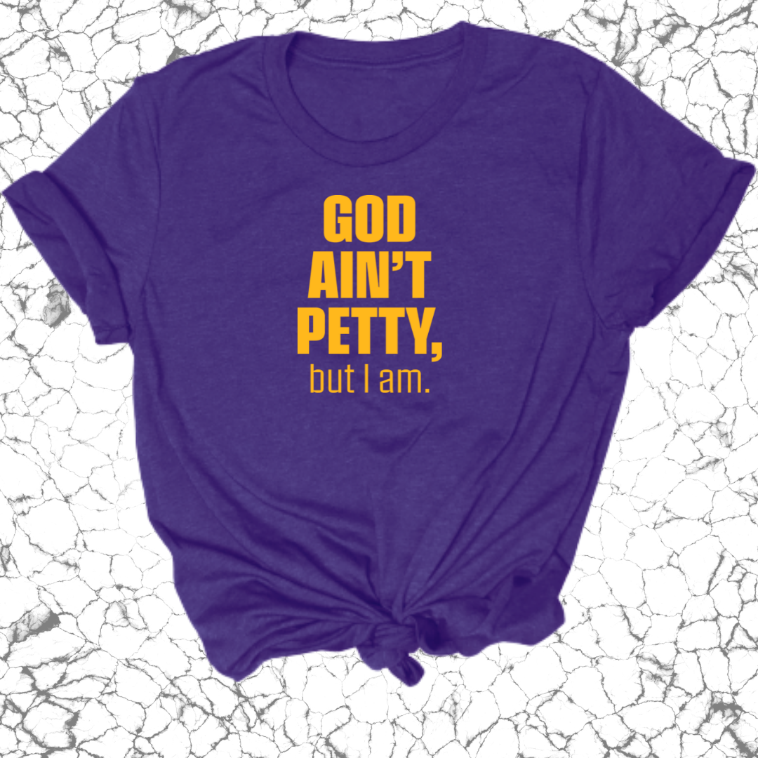 God Ain't Petty Unisex Tee