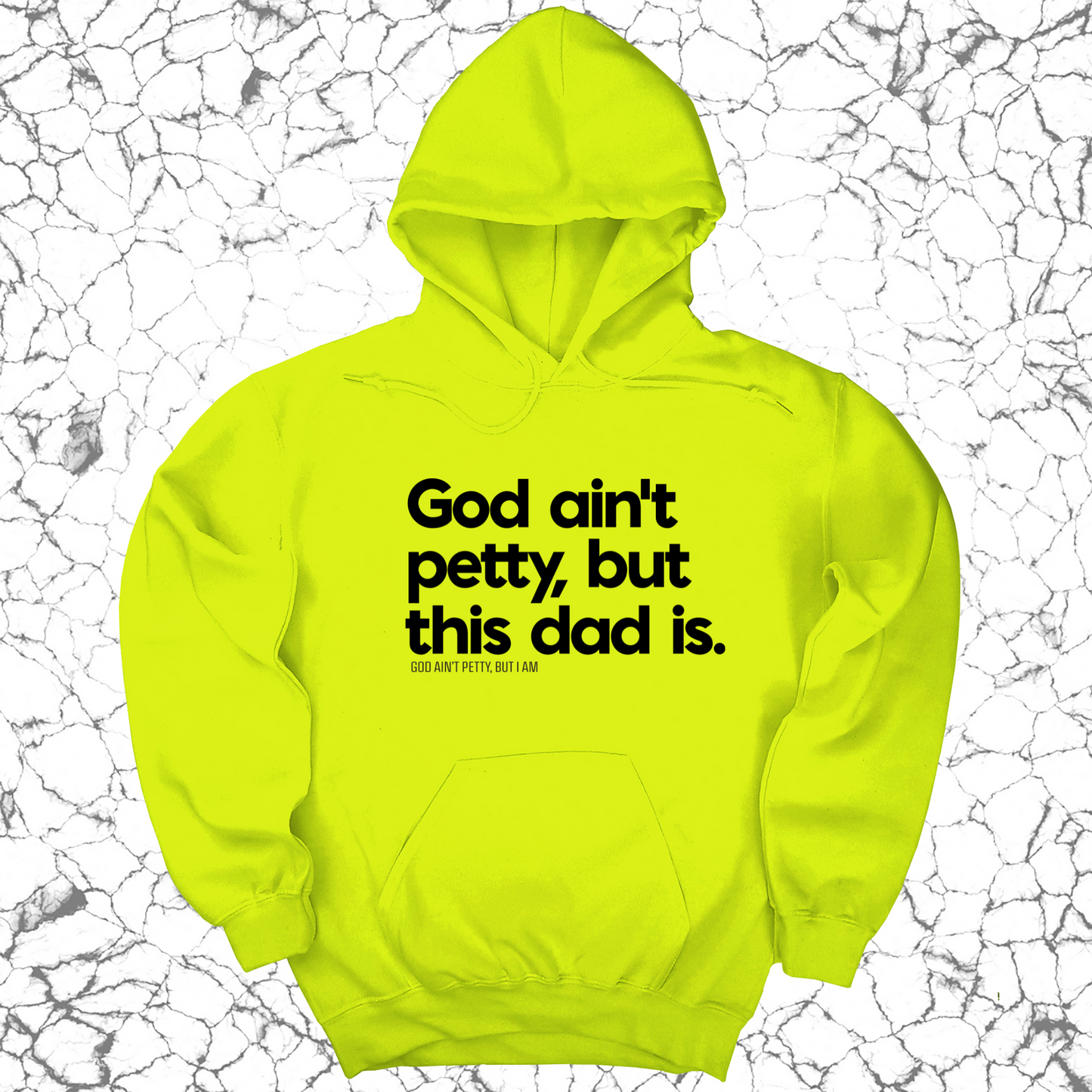 God Ain't Petty but this Dad is Unisex Hoodie
