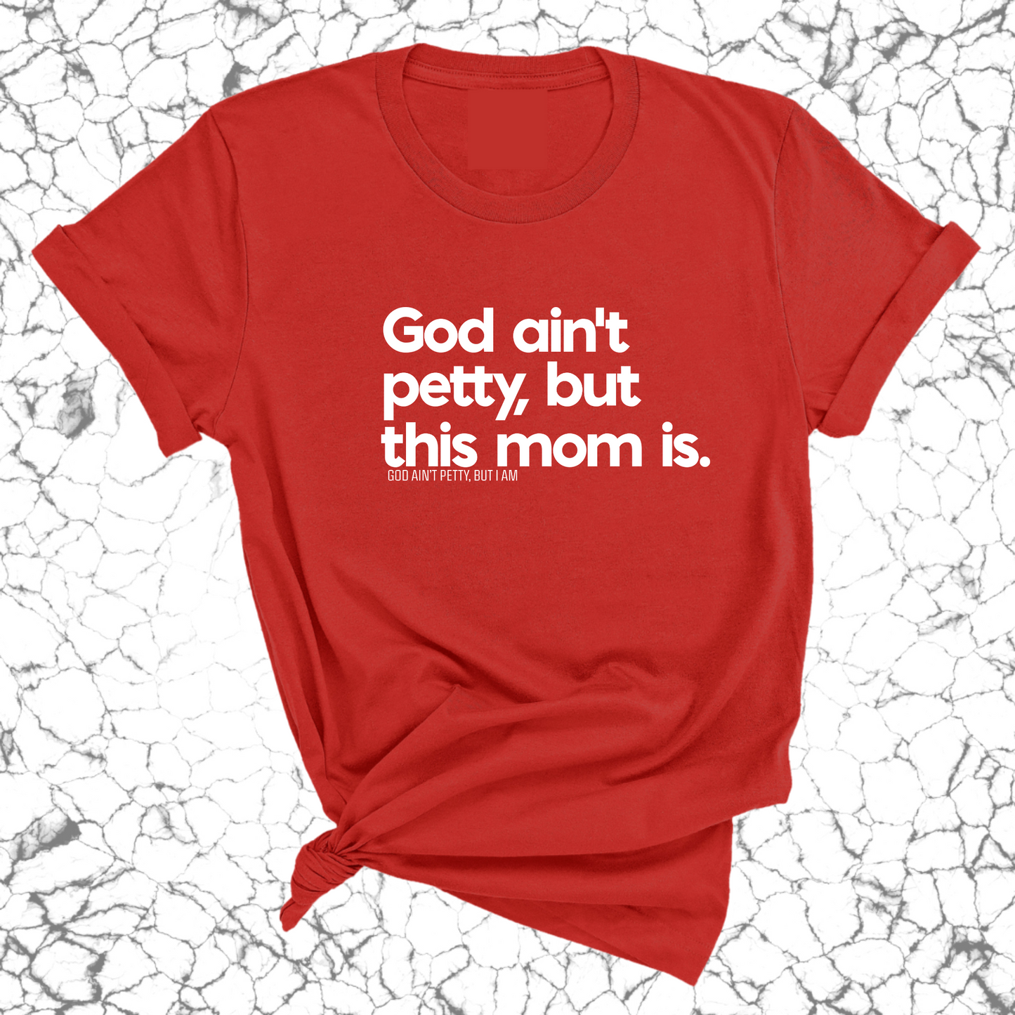 God Ain't Petty but this Mom Is Unisex Tee