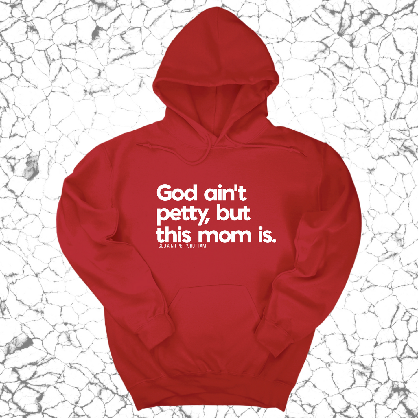 God Ain't Petty but this Mom is Unisex Hoodie
