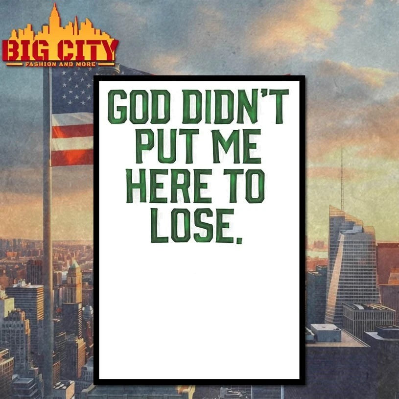 God Didn’t Put Me Here To Lose t-shirt