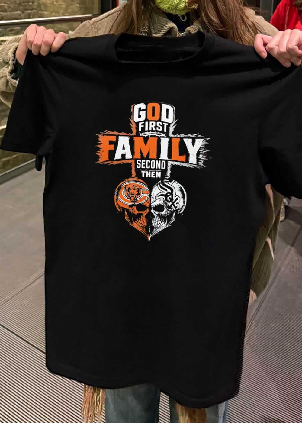 God First Family Second Then Bears White Sox Skull shirt