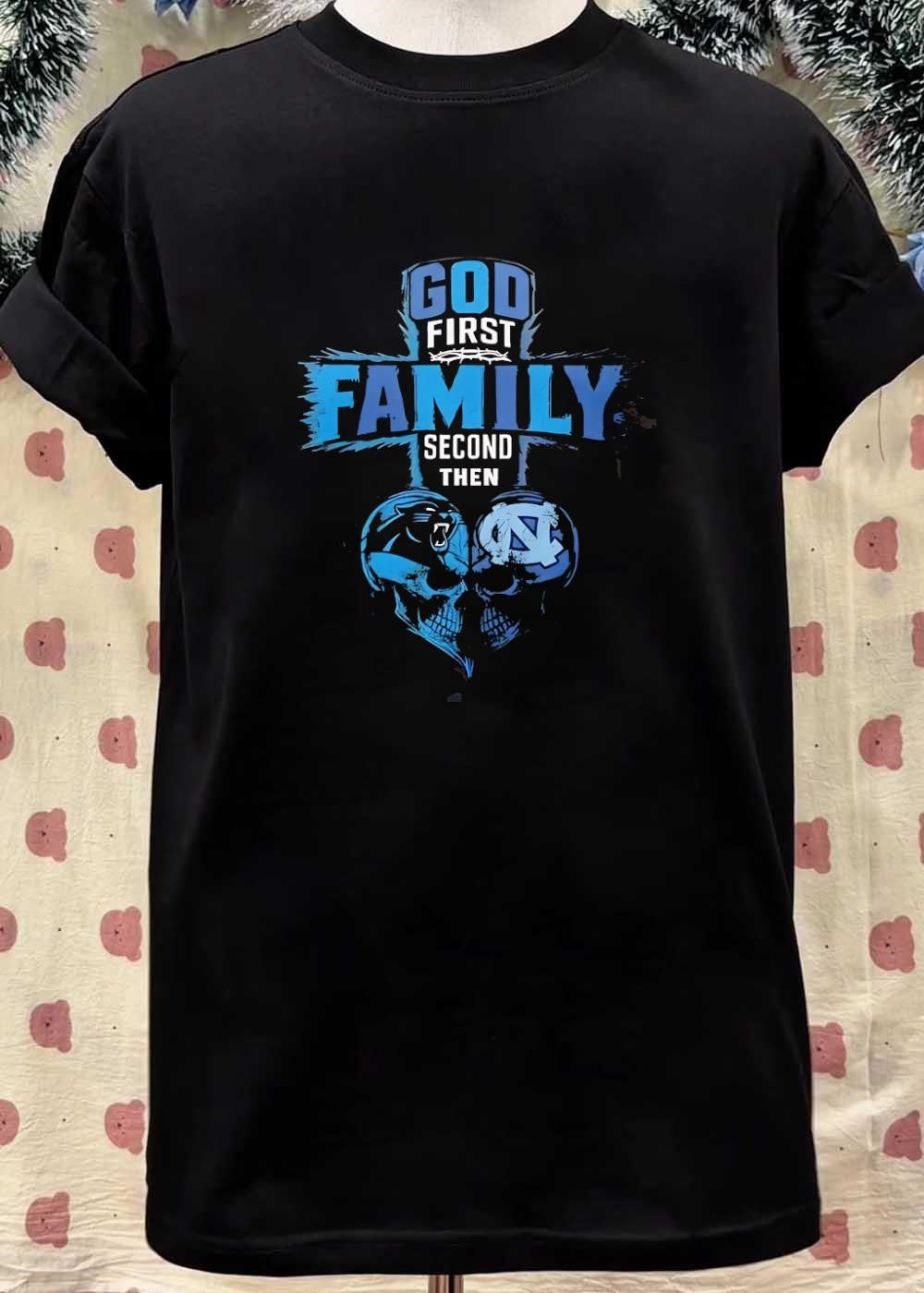 God First Family Second Then Carolina Panthers North Carolina Tar Heels Skull shirt
