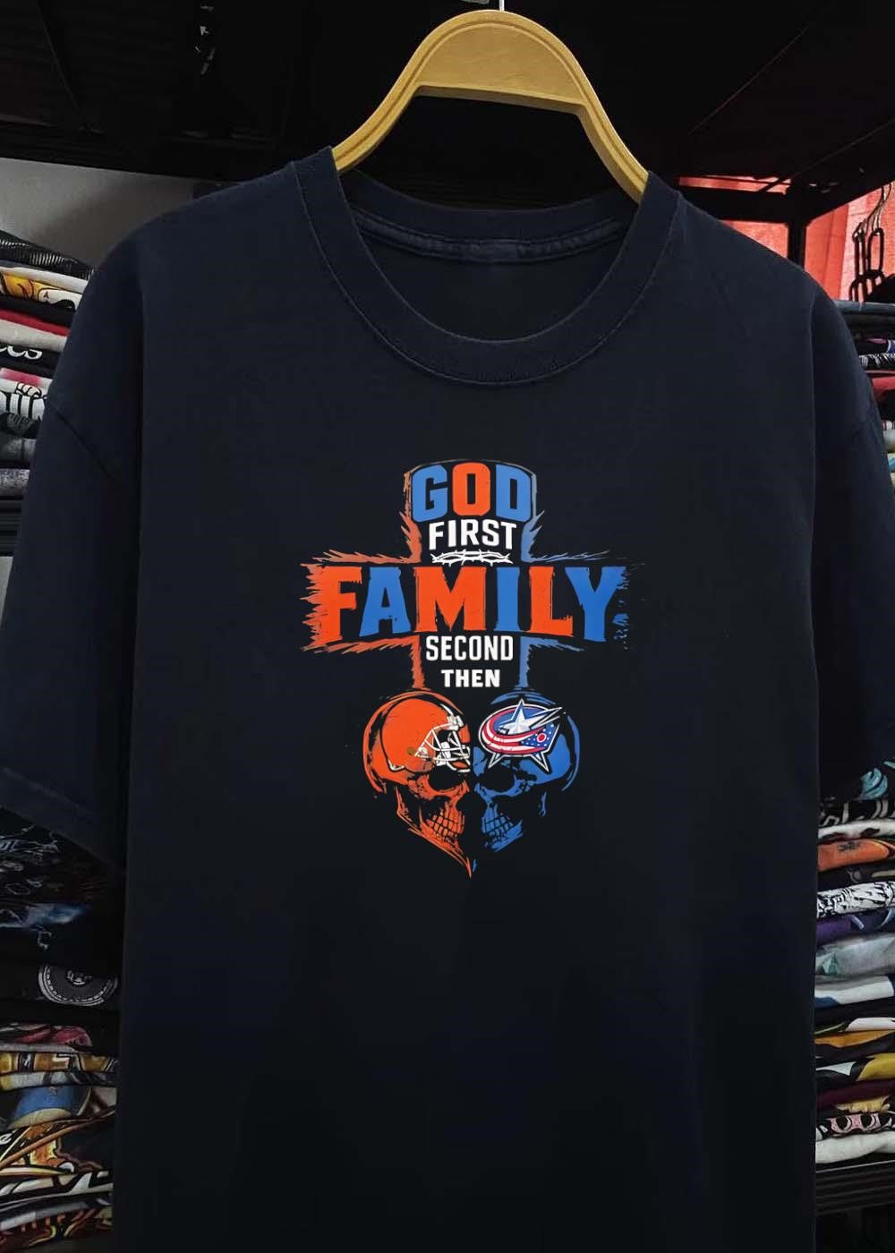God First Family Second Then Cleveland Browns And Columbus Blue Jackets Skull shirt