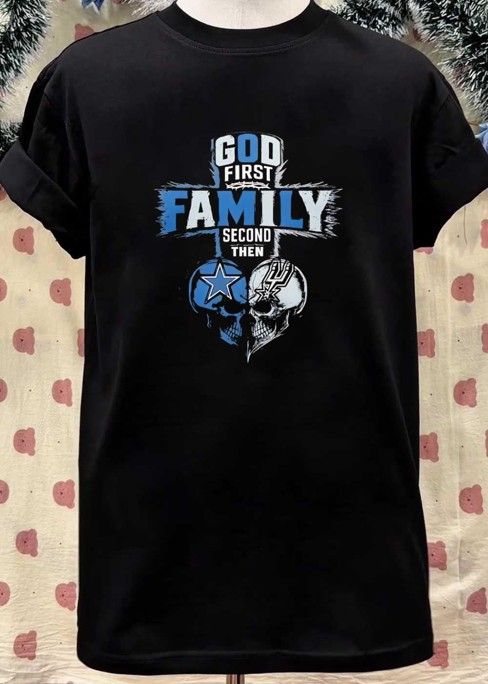 God First Family Second Then Dallas Cowboys San Antonio Spurs Skulls shirt