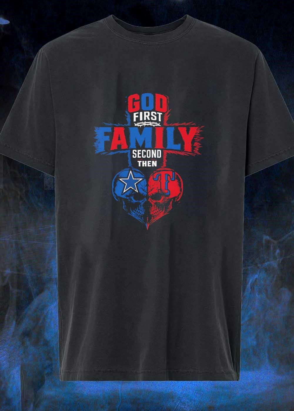 God First Family Second Then Dallas Cowboys Texas Rangers Skulls shirt