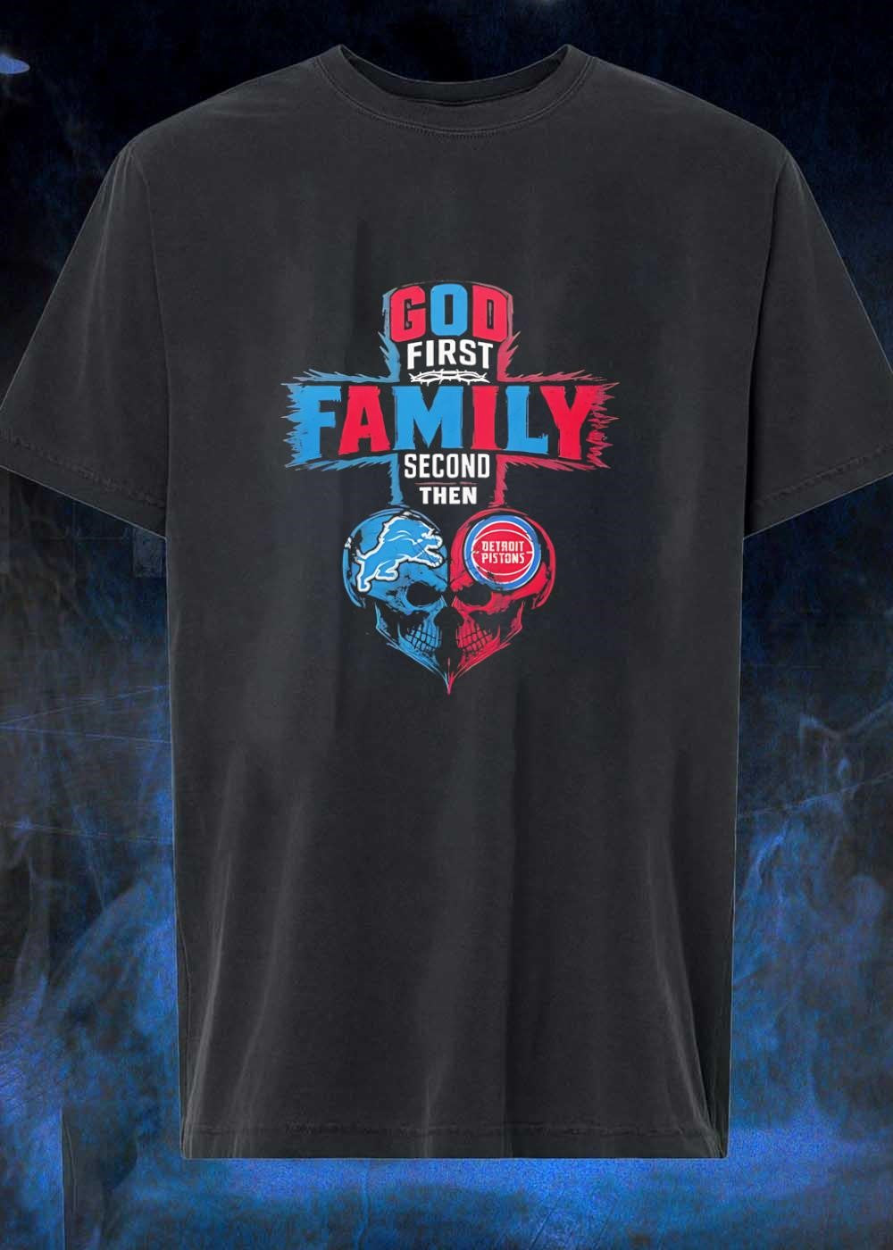 God First Family Second Then Detroit Lions Detroit Pistons Skull shirt