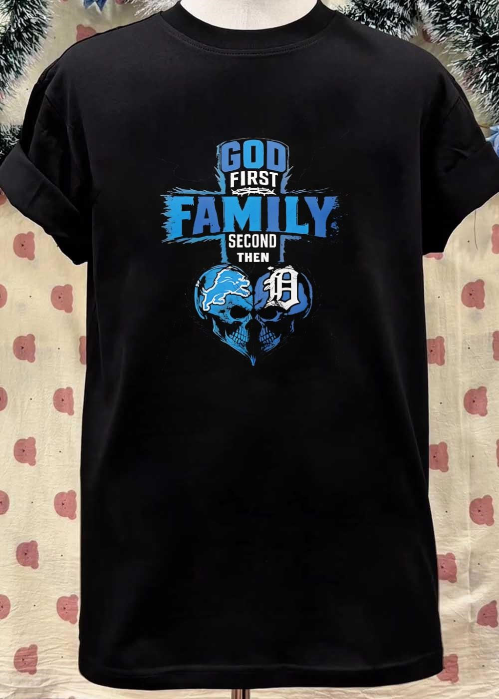 God First Family Second Then Detroit Lions Detroit Tigers Skull shirt