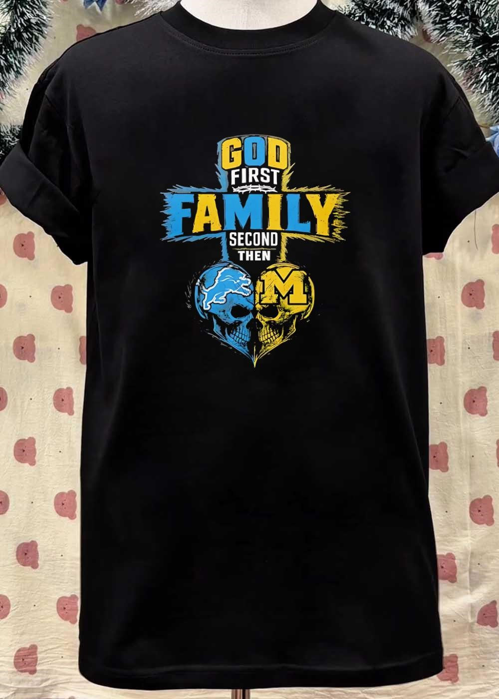 God First Family Second Then Detroit Lions Michigan Wolverines Skulls shirt