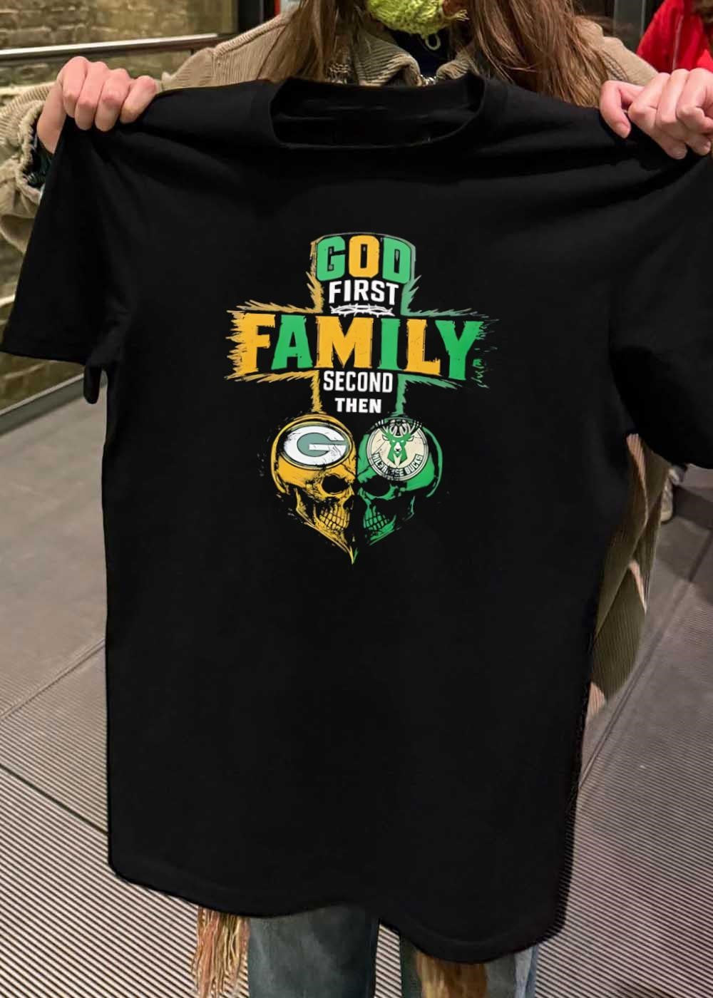 God First Family Second Then Green Bay Packers Milwaukee Bucks Skull shirt