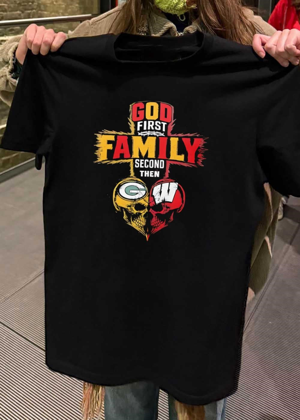 God First Family Second Then Green Bay Packers Wisconsin Badgers Skull shirt