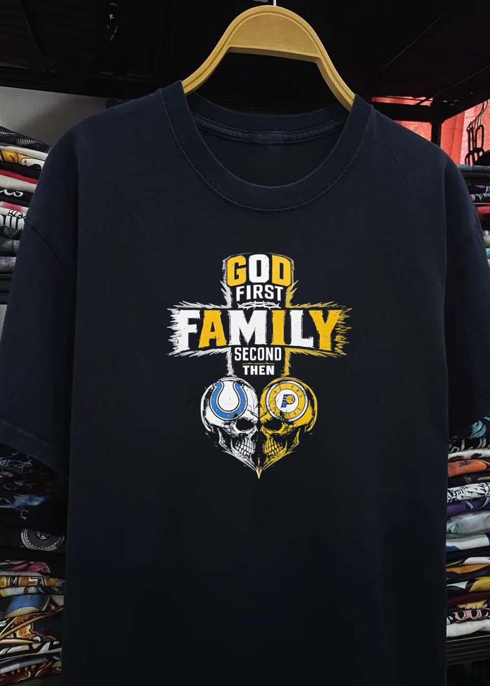 God First Family Second Then Indianapolis Colts Indiana Pacers Skulls shirt