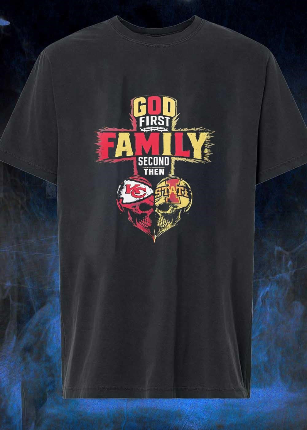 God First Family Second Then Kansas City Chiefs Iowa State shirt