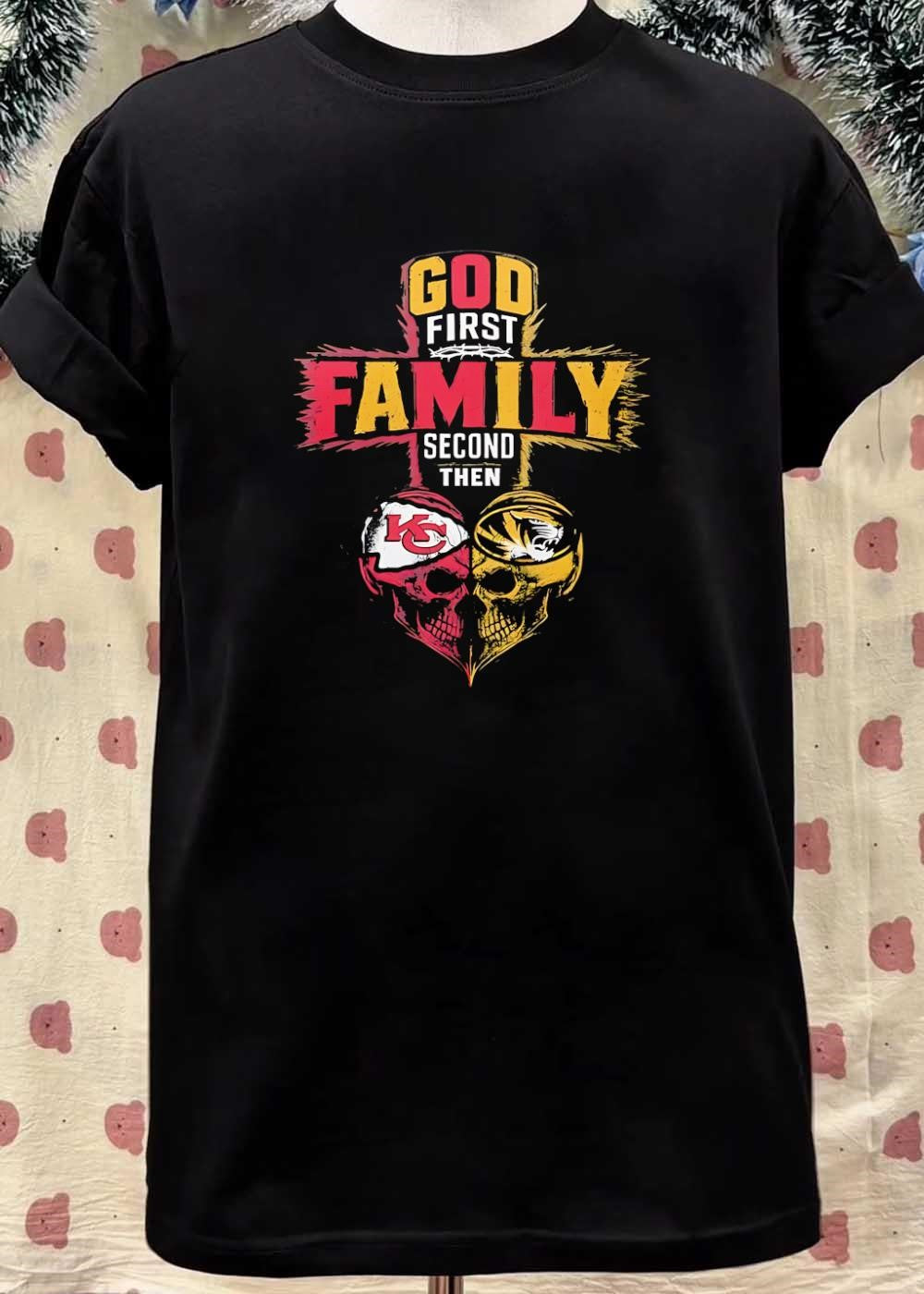 God First Family Second Then Kansas City Chiefs Missouri Tigers shirt