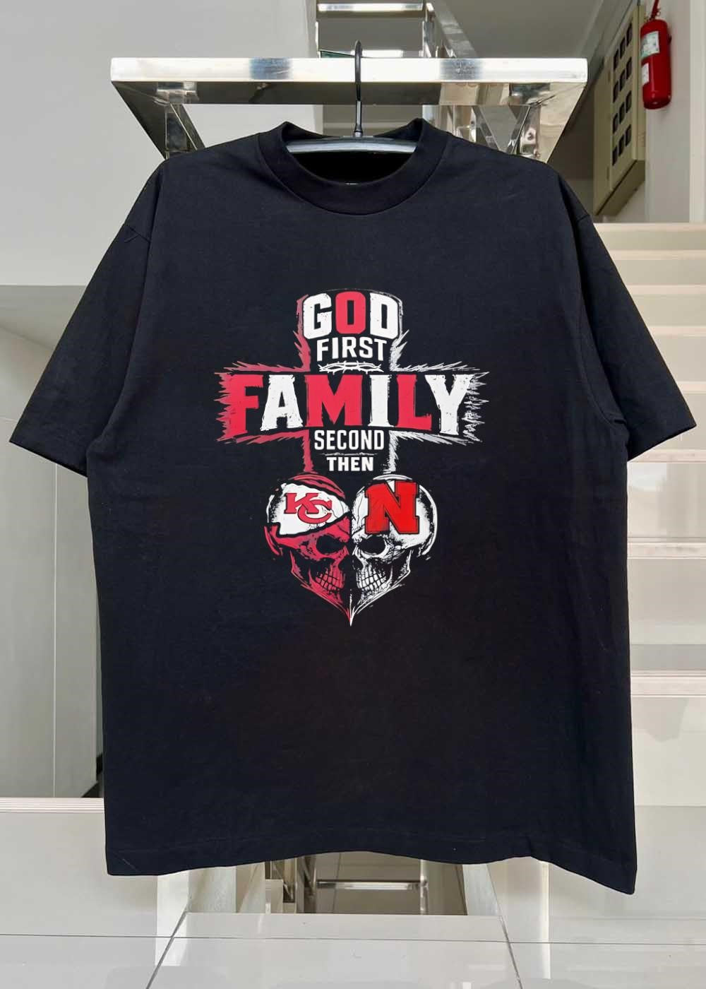God First Family Second Then Kansas City Chiefs Nebraska Cornhuskers shirt