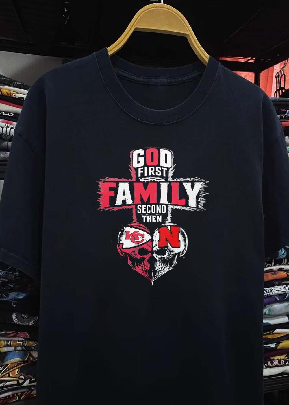 God First Family Second Then Kansas City Chiefs Nebraska Cornhuskers shirt