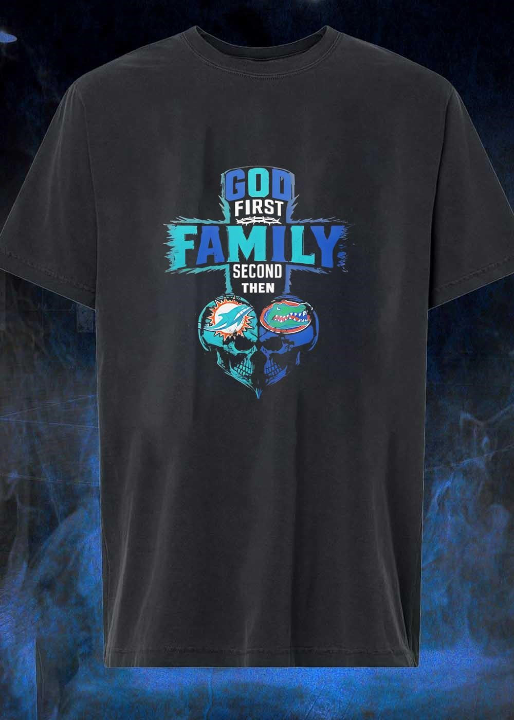 God First Family Second Then Miami Dolphins Florida Gators Skull shirt