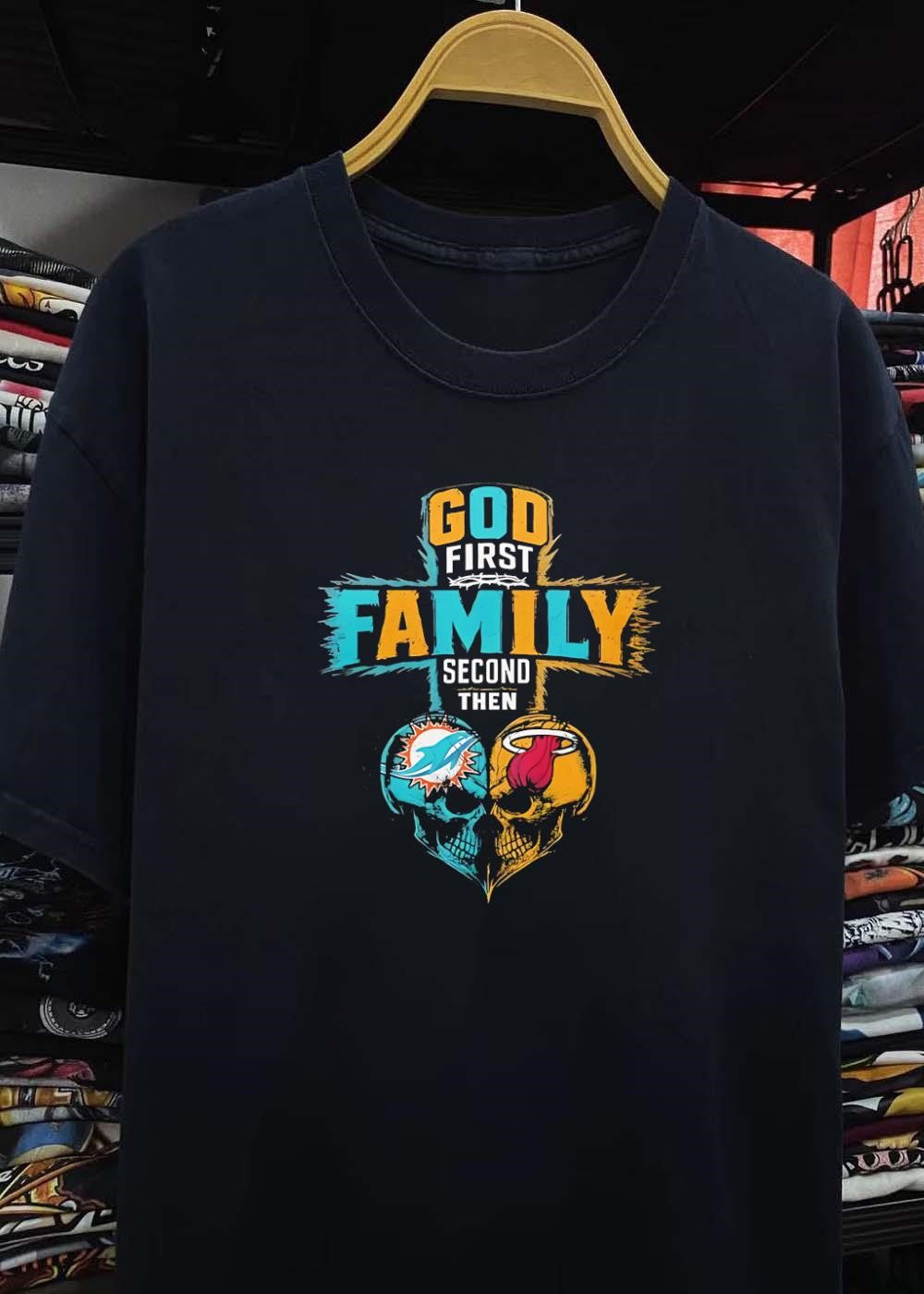 God First Family Second Then Miami Dolphins Miami Heat Skull shirt