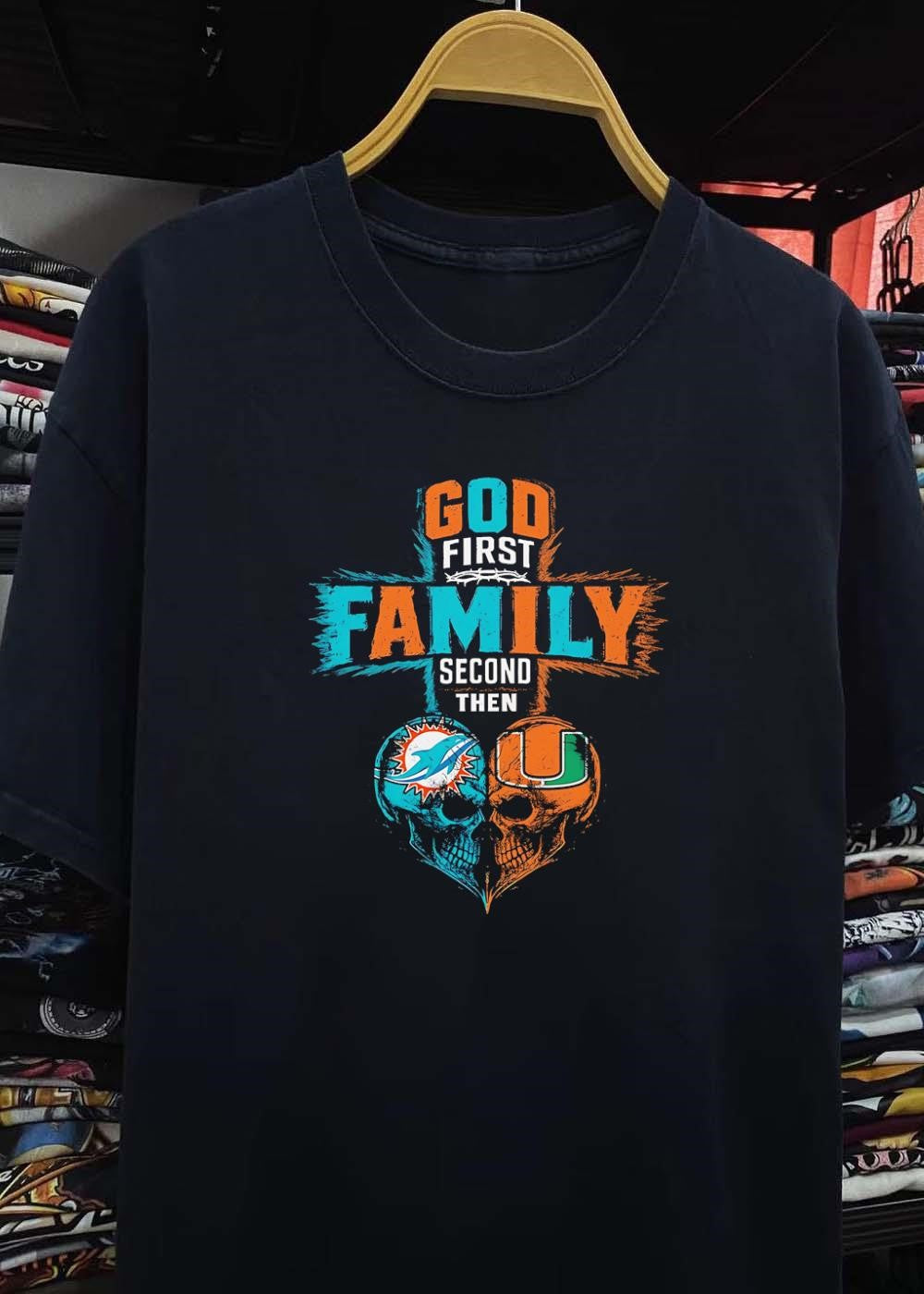 God First Family Second Then Miami Dolphins University Of Miami Skull shirt