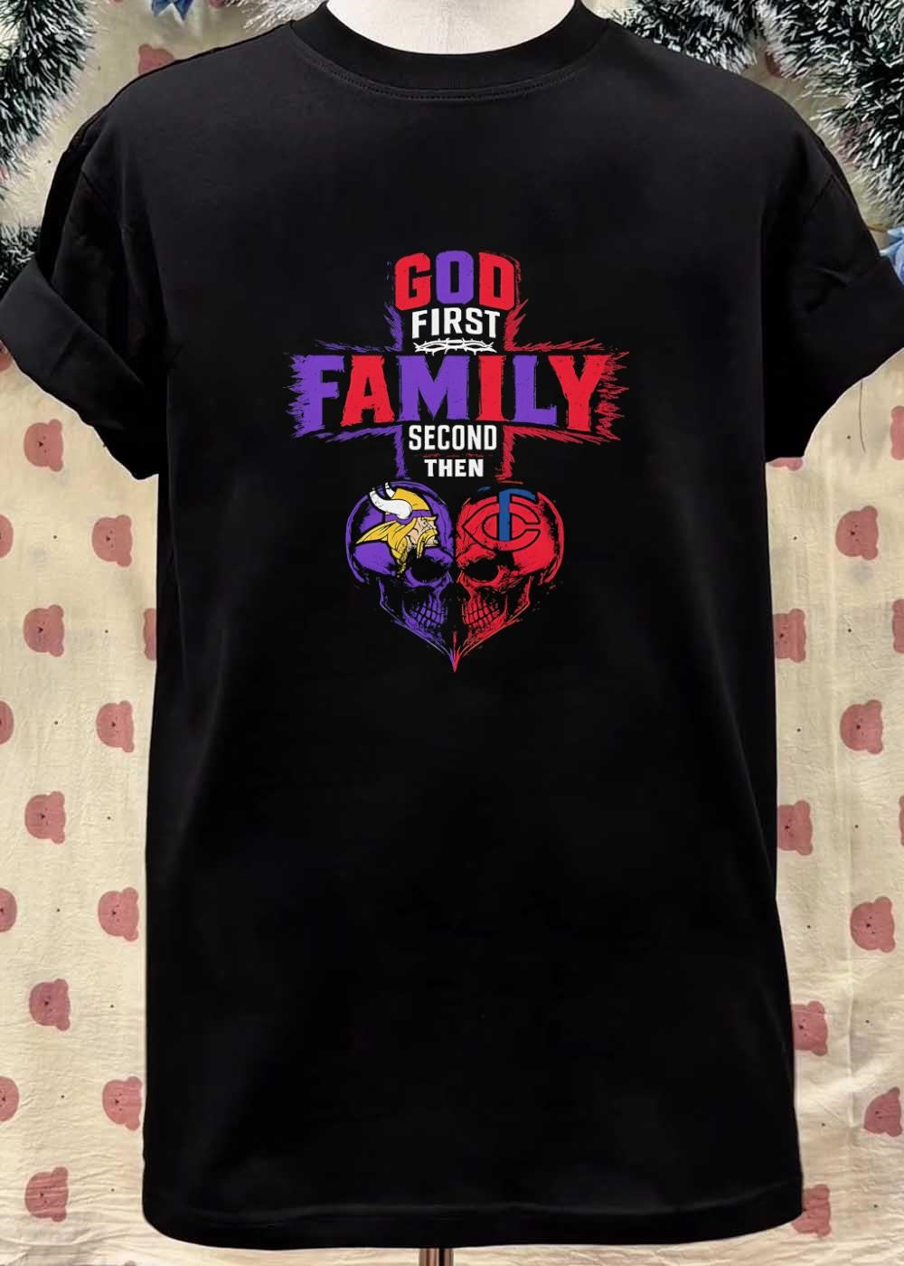 God First Family Second Then Minnesota Vikings Minnesota Twins Skulls shirt
